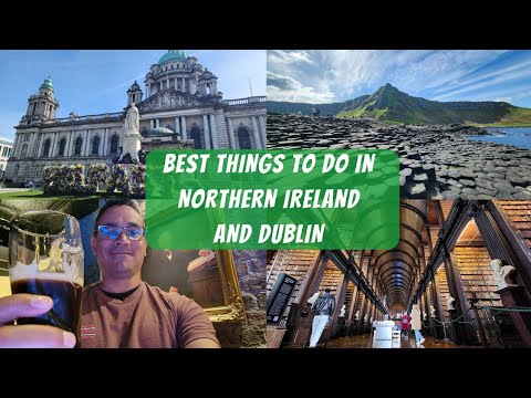 Visit Northern Ireland and Dublin | Best Things To Do When Visiting Ireland Summer 2023