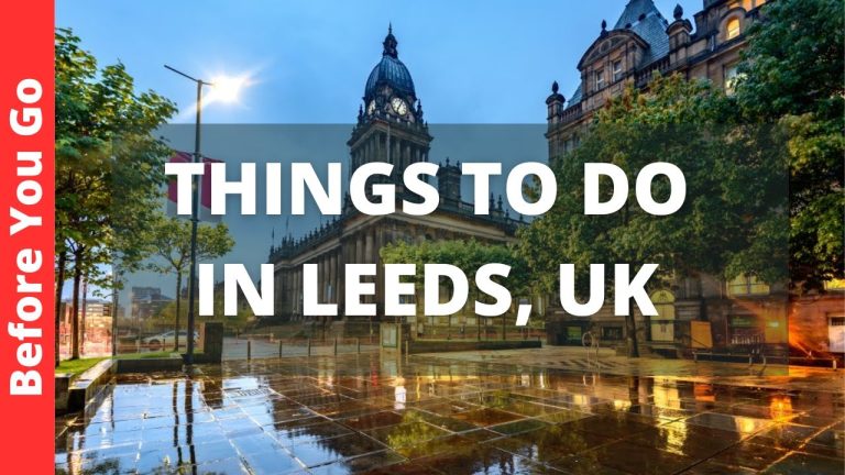 Leeds England Travel Guide: 15 BEST Things To Do In Leeds, UK